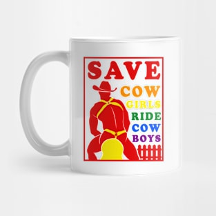 Save Cowgirls Ride Cowboys Funny Gay Cowboy Mug